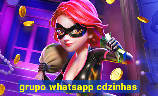 grupo whatsapp cdzinhas